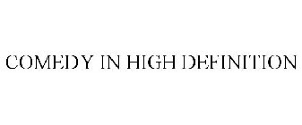 COMEDY IN HIGH DEFINITION