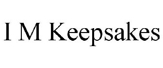 I M KEEPSAKES