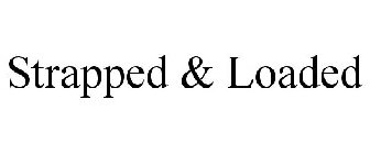 STRAPPED & LOADED
