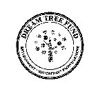 DREAM TREE FUND ENVIRONMENT * EDUCATION * EMPOWERMENT