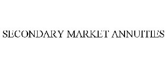 SECONDARY MARKET ANNUITIES