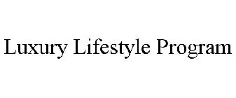 LUXURY LIFESTYLE PROGRAM