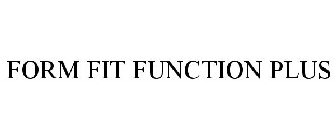 FORM FIT FUNCTION PLUS