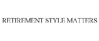 RETIREMENTSTYLEMATTERS