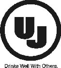UJ DRINKS WELL WITH OTHERS