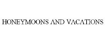HONEYMOONS AND VACATIONS