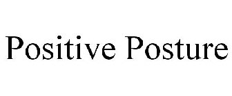 POSITIVE POSTURE