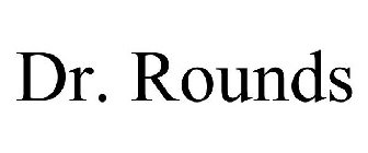 DR. ROUNDS