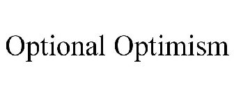 OPTIONAL OPTIMISM