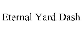 ETERNAL YARD DASH