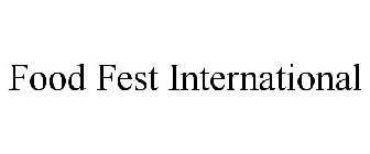 FOOD FEST INTERNATIONAL