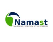 NAMAST TRANSFORM POTENTIAL INTO OUTCOMES