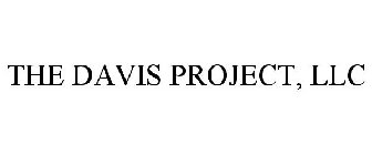 THE DAVIS PROJECT, LLC