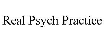 REAL PSYCH PRACTICE