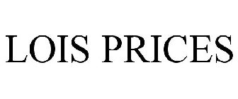 LOIS PRICES