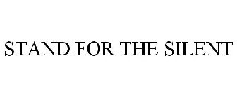 STAND FOR THE SILENT