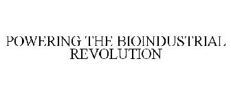 POWERING THE BIOINDUSTRIAL REVOLUTION