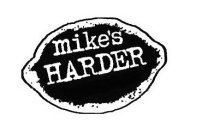 MIKE'S HARDER