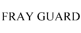 FRAY GUARD