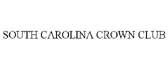 SOUTH CAROLINA CROWN CLUB