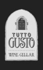 TUTTO GUSTO WINE CELLAR