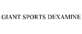 GIANT SPORTS DEXAMINE