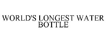 WORLD'S LONGEST WATER BOTTLE