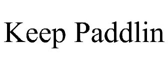 KEEP PADDLIN