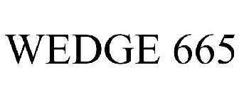 WEDGE 665