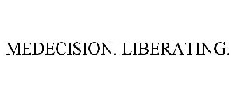 MEDECISION LIBERATING.