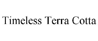 TIMELESS TERRA COTTA