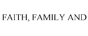 FAITH, FAMILY AND