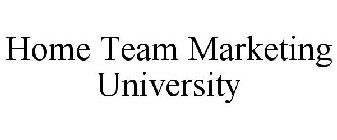 HOME TEAM MARKETING UNIVERSITY