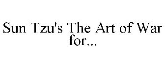 SUN TZU'S THE ART OF WAR FOR...