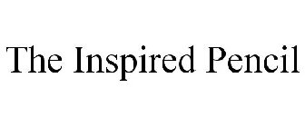 THE INSPIRED PENCIL