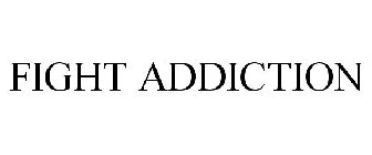 FIGHT ADDICTION