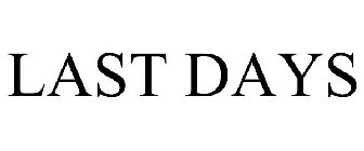 LAST DAYS