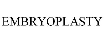 EMBRYOPLASTY