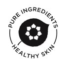 HEALTHY SKIN PURE INGREDIENTS