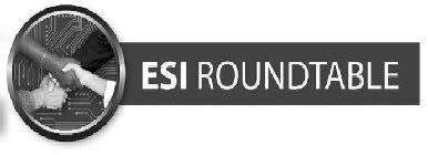 ESI ROUNDTABLE