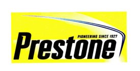 PRESTONE PIONEERING SINCE 1927