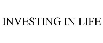 INVESTING IN LIFE