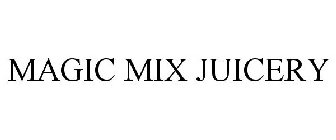 MAGIC MIX JUICERY