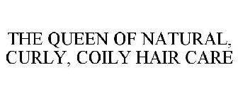 THE QUEEN OF NATURAL, CURLY, COILY HAIR CARE