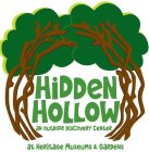 HIDDEN HOLLOW AN OUTDOOR DISCOVERY CENTER AT HERITAGE MUSEUMS & GARDENS