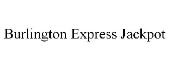 BURLINGTON EXPRESS JACKPOT