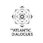 THE ATLANTIC DIALOGUES