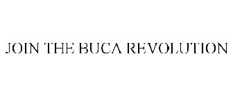 JOIN THE BUCA REVOLUTION