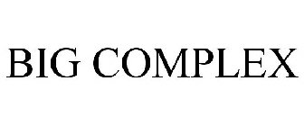 BIG COMPLEX