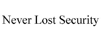 NEVER LOST SECURITY